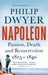 Napoleon by Philip Dwyer