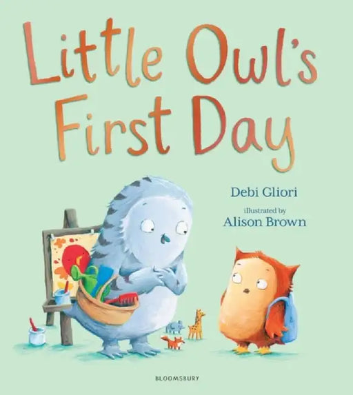 Little Owl’s First Day by Ms Debi Gliori