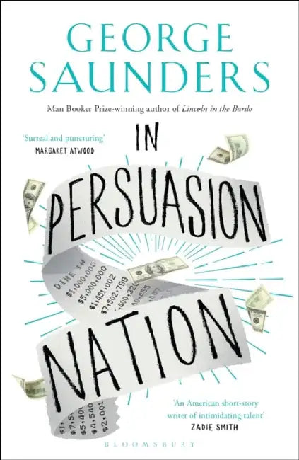 In Persuasion Nation by George Saunders