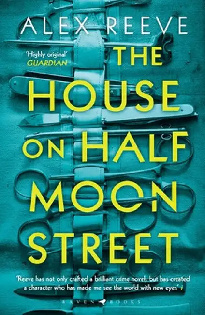 The House on Half Moon Street by Alex Reeve