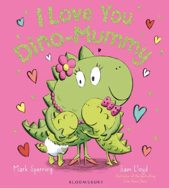 I Love You Dino-Mummy (9781408893432) by Mark Sperring | atlanticbooks ...
