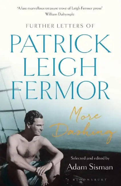 More Dashing by Patrick Leigh Fermor