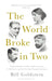 The World Broke in Two by Bill Goldstein