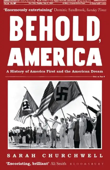 Behold, America by Sarah Churchwell