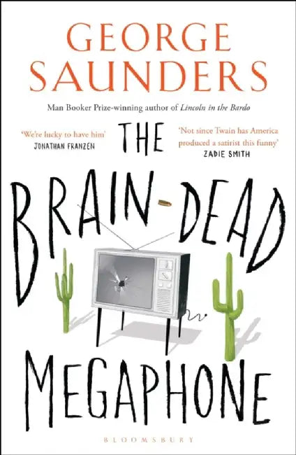 The Brain-Dead Megaphone by George Saunders