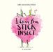I Love You, Stick Insect by Dom Conlon