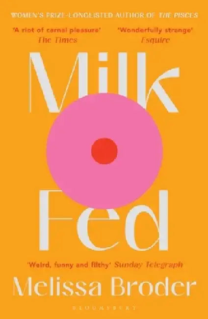 Milk Fed by Melissa Broder
