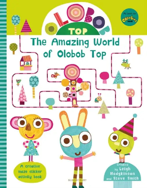 Olobob Top: The Amazing World of Olobob Top by Leigh Hodgkinson