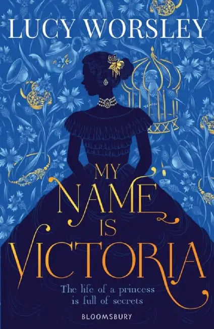 My Name Is Victoria by Lucy Worsley