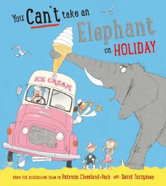 You Can't Take an Elephant on Holiday by Patricia Cleveland-Peck