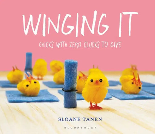 Winging It by . Sloane Tanen