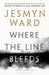Where the Line Bleeds by Jesmyn Ward