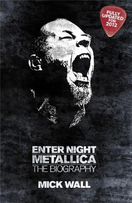 Metallica: Enter Night by Mick Wall