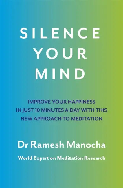 Silence Your Mind: Improve Your Happiness in Just 10 Minutes a Day With This New Approach to Meditation by Mark Peterson