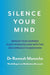 Silence Your Mind: Improve Your Happiness in Just 10 Minutes a Day With This New Approach to Meditation by Mark Peterson