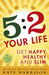 5:2 Your Life: Get Happy, Healthy and Slim by Sonia Morris