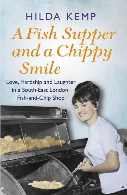 A Fish Supper and a Chippy Smile by Hilda Kemp