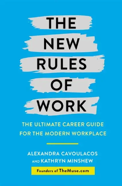 The New Rules of Work by Kathryn Minshew