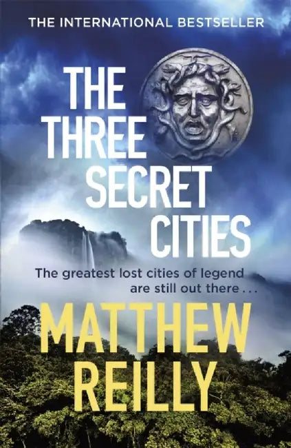 The Three Secret Cities by Matthew Reilly
