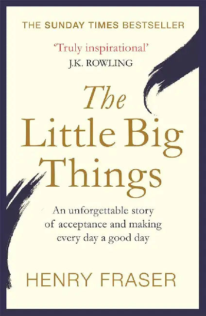The Little Big Things: The Inspirational Memoir of the Year by Henry Fraser