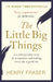The Little Big Things: The Inspirational Memoir of the Year by Henry Fraser