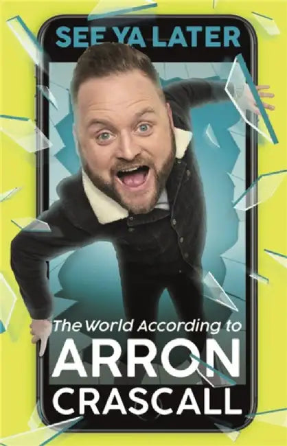 See YA Later: The World According to Arron Crascall by Arron Crascall