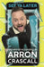 See YA Later: The World According to Arron Crascall by Arron Crascall