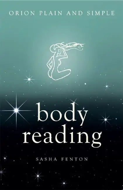 Body Reading, Orion Plain and Simple by Sasha Fenton