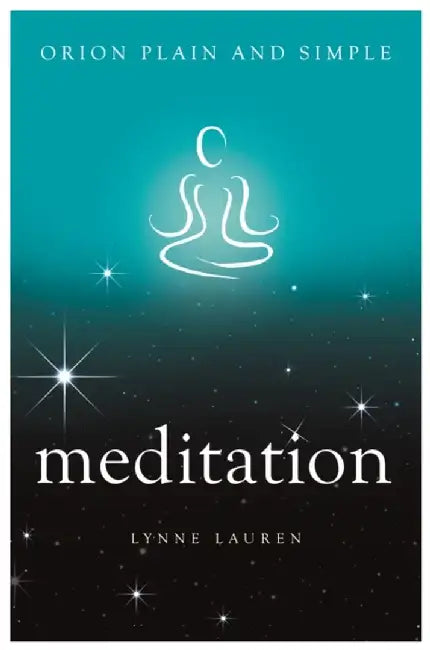 Meditation, Orion Plain and Simple by Lynne Lauren