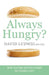 Always Hungry? by David S. Ludwig