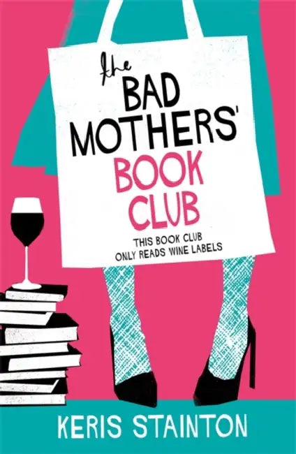 The Bad Mothers' Book Club: A laugh-out-loud novel full of humour and heart by James W. Barker