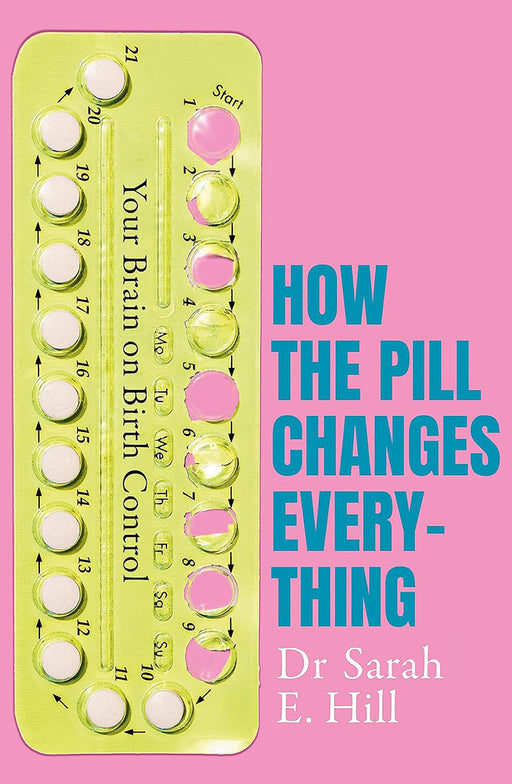 How The Pill Changes EverythMixIG by Hill, Sarah E