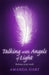 Talking with Angels of Light: Embrace Your Truth by Amanda Hart