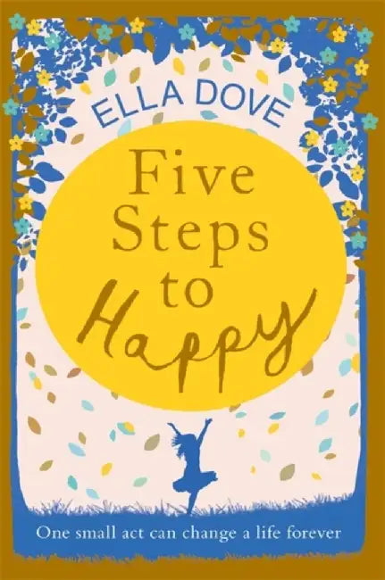 Five Steps to Happy by Dove, Ella