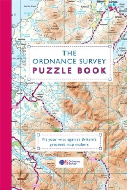 The Ordnance Survey Puzzle Book: Pit Your Wits Against Britain's Greatest Map Makers by Gareth Moore