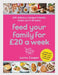 Feed Your Family for £20 a Week: 100 Delicious Budget-Friendly Meals You'll All Enjoy by Lorna Cooper