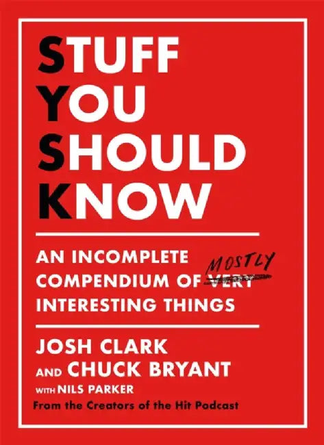 Stuff You Should Know by Josh Clark