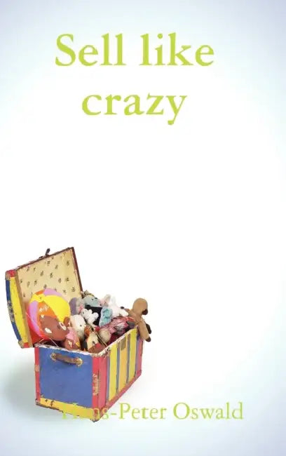 Sell like crazy by Hans-Peter Oswald