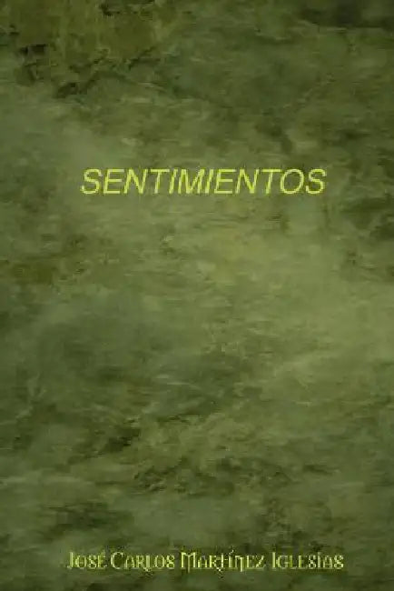 Sentimientos by Jose Carlos Martinez Iglesias