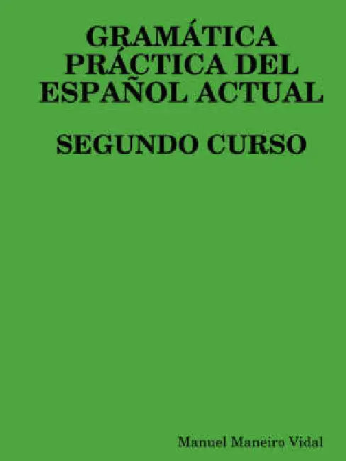 Gramática Práctica del Español Actual. Segundo Curso by Manuel Maneiro Vidal