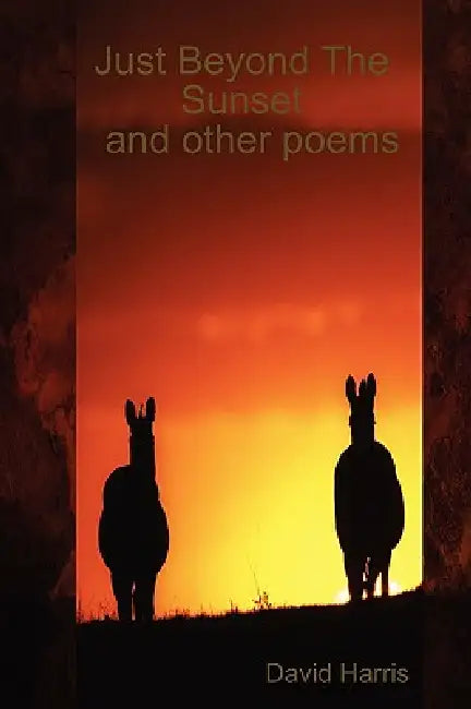 Just Beyond The Sunset and other poems by David Harris