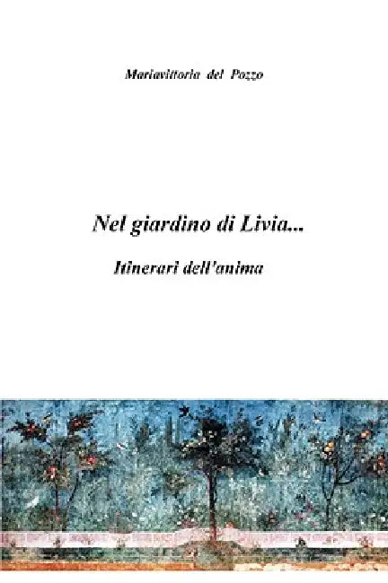 Nel giardino di Livia... by Mariavittoria Del Pozzo