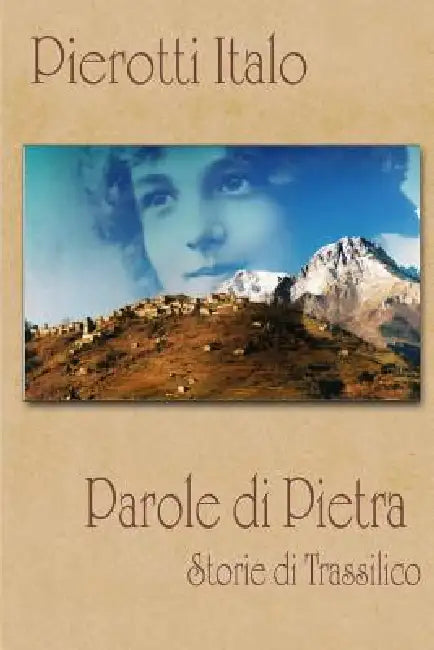 PAROLE DI PIETRA (Storie di Trassilico) by Italo Pierotti