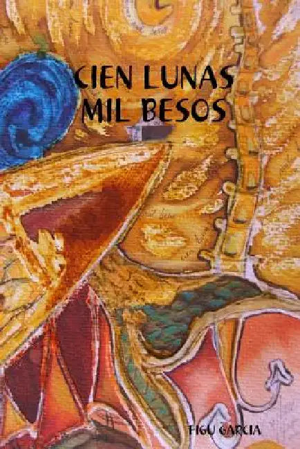 Cien Lunas Mil Besos by Figu Garcia