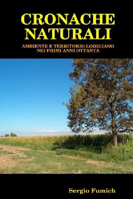 Cronache naturali by Sergio Fumich