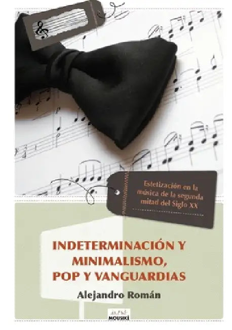Indeterminación y Minimalismo, Pop y Vanguardias by Alejandro Román