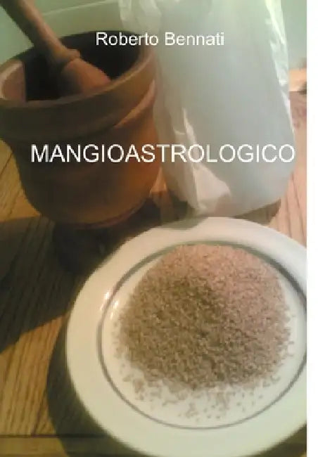 Mangioastrologico by Roberto Bennati