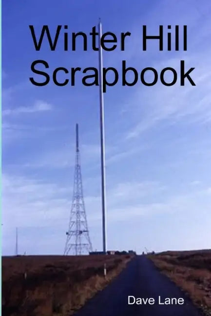 Winter Hill Scrapbook by Dave Lane