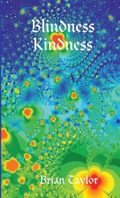 Blindness Kindness by Brian Taylor