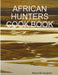 African Hunters Cook Book by Wayne MC Naughton
